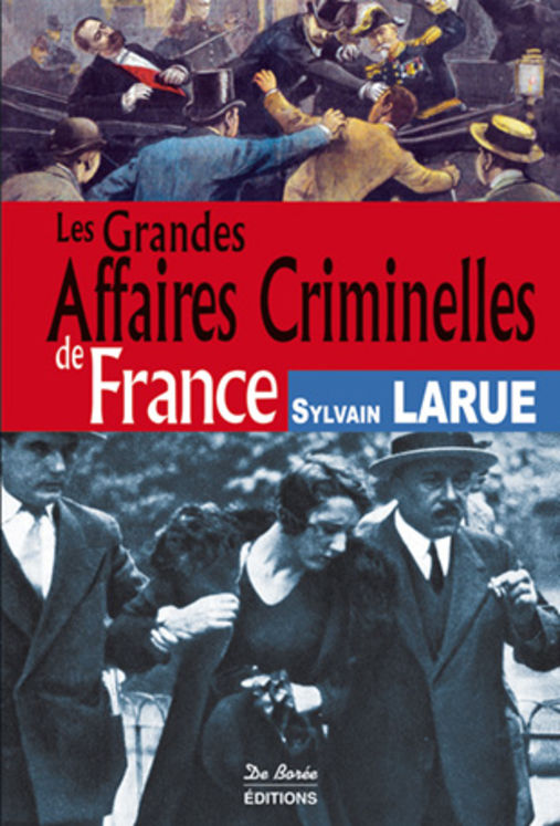 FRANCE GRANDES AFFAIRES CRIMINELLES