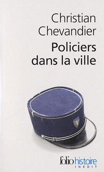 POLICIERS DANS LA VILLE (UNE HISTOIRE DES GARDIENS DE LA PAIX)