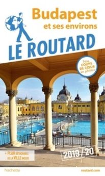 GUIDE DU ROUTARD BUDAPEST 2019/20