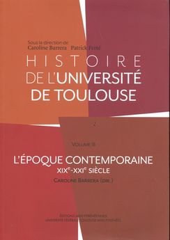 HISTOIRE DE L UNIVERSITE DE TOULOUSE T3 EPOQUE CONTEMPORAINE XIXE - XXIE SIECLE