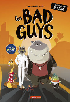 BAD GUYS - LE ROMAN DU FILM