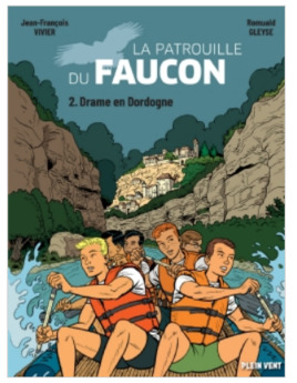 DRAME EN DORDOGNE - LES AVENTURES DE LA PATROUILLE DU FAUCON 2