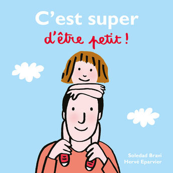 C´EST SUPER D´ETRE PETIT !