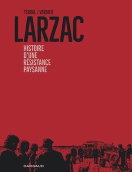 LARZAC, HISTOIRE D´UNE RESISTANCE PAYSANNE