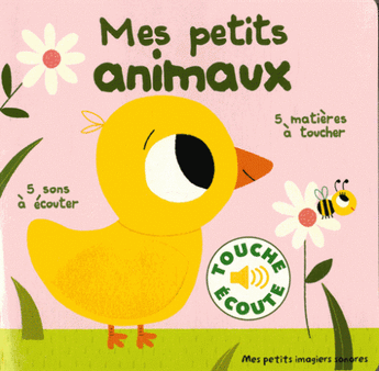 MES PETITS ANIMAUX (5 SONS A ECOUTER, 5 MATIERES A TOUCHER)