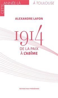 1914 DE LA PAIX A L´ABIME