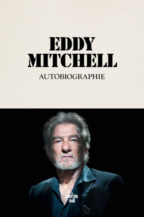AUTOBIOGRAPHIE - EDDY MITCHELL