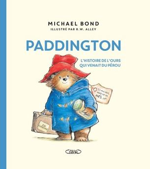 PADDINGTON - L´HISTOIRE DE L´OURS QUI VENAIT DU PEROU - NOUVELLE EDITION