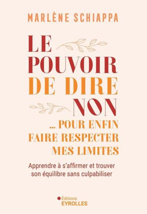 POUVOIR DE DIRE NON... POUR ENFIN FAIRE RESPECTER MES LIMITES - APPRENDRE A S´AFFIRMER ET TROUVER