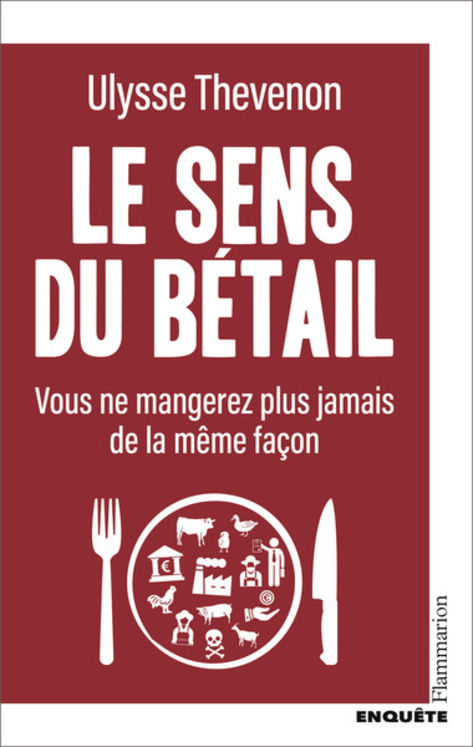 SENS DU BETAIL - VOUS NE MANGEREZ PLUS JAMAIS DE LA MEME FACON