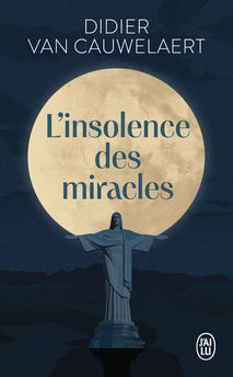 L´INSOLENCE DES MIRACLES