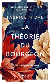 THEORIE DU BOURGEON - UNE PHILOSOPHIE ANTI-DECOURAGEMENT