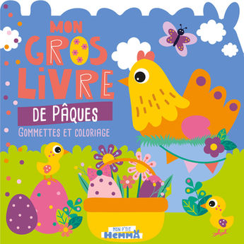 MON P´TIT HEMMA - MON GROS LIVRE DE PAQUES (POULE) - GOMMETTES ET COLORIAGE