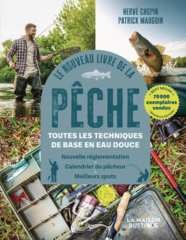 NOUVEAU LIVRE DE LA PECHE - TOUTES LES TECHNIQUES DE BASE EN EAU DOUCE-NOUVELLE EDITION