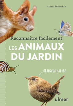 RECONNAITRE FACILEMENT LES ANIMAUX DU JARDIN