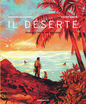 IL DESERTE - GEORGES OU LA VIE SAUVAGE