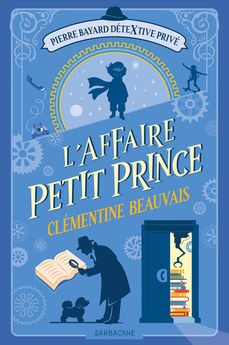 PIERRE BAYARD, DETEXTIVE PRIVE - T01 - L´AFFAIRE PETIT PRINCE