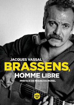 BRASSENS, HOMME LIBRE (NOUVELLE EDITION)