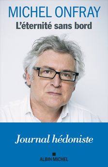 L´ETERNITE SANS BORD - JOURNAL HEDONISTE