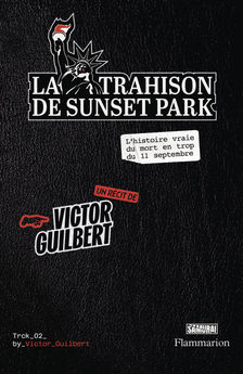 TRAHISON DE SUNSET PARK - L´HISTOIRE VRAIE DU MORT EN TROP DU 11 SEPTEMBRE