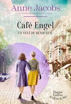 UN VENT DE RENOUVEAU - CAFE ENGEL - PAR L´AUTRICE DE LA SAGA BEST-SELLER LA VILLA AUX ETOFFES - TOME