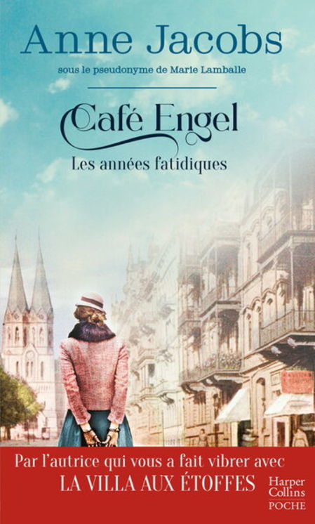 CAFE ENGEL - LES ANNEES FATIDIQUES - PAR L´AUTRICE DU BEST-SELLER LA VILLA AUX ETOFFES - CAFE ENGEL