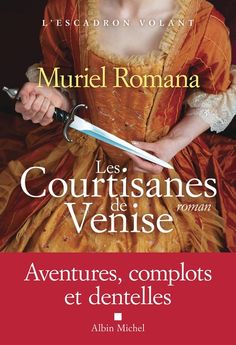 L´ESCADRON VOLANT - TOME 2 - LES COURTISANES DE VENISE