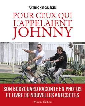 POUR CEUX QUI L´APPELAIENT JOHNNY - SON BODYGARD RACONTE EN PHOTOS