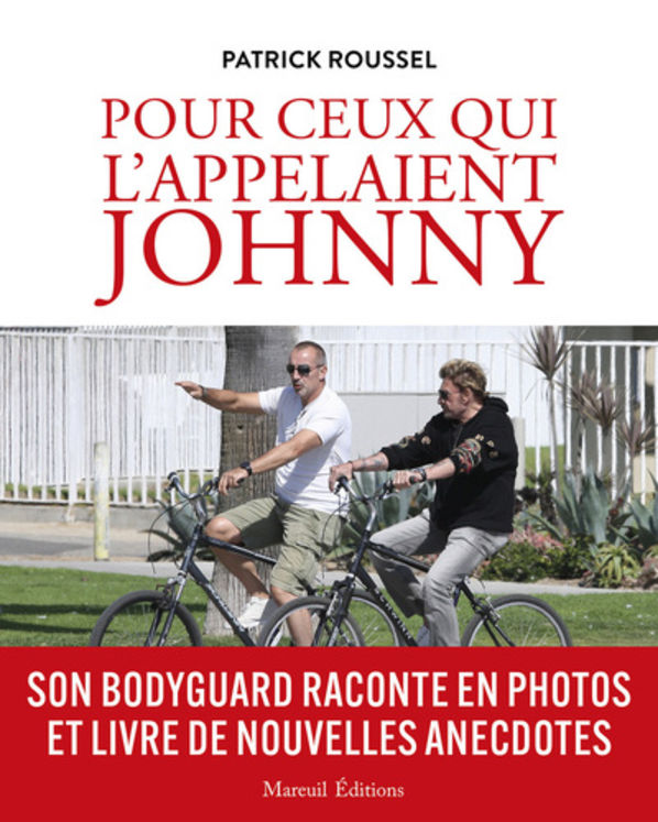 POUR CEUX QUI L´APPELAIENT JOHNNY - SON BODYGARD RACONTE EN PHOTOS