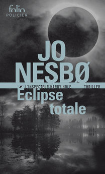 ECLIPSE TOTALE - UNE ENQUETE DE HARRY HOLE
