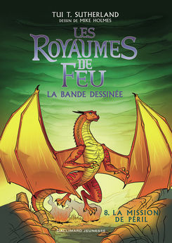 LES ROYAUMES DE FEU EN BANDE DESSINEE - 8 LA MISSION DE PERIL - VOL08 - LA BANDE DESSINEE-LA MISSION