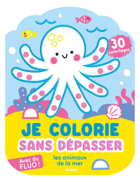 JE COLORIE SANS DEPASSER - LES ANIMAUX DE LA MER - 30 COLORIAGES FLUOS !