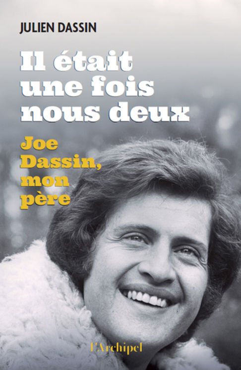 IL ETAIT UNE FOIS NOUS DEUX - JOE DASSIN, MON PERE