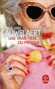 UNE VRAIE MERE... OU PRESQUE