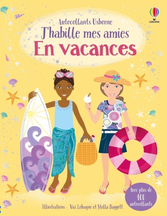 J´HABILLE MES AMIES - EN VACANCES - DES 5 ANS