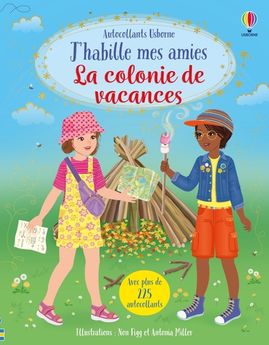 J´HABILLE MES AMIES - LA COLONIE DE VACANCES - DES 5 ANS