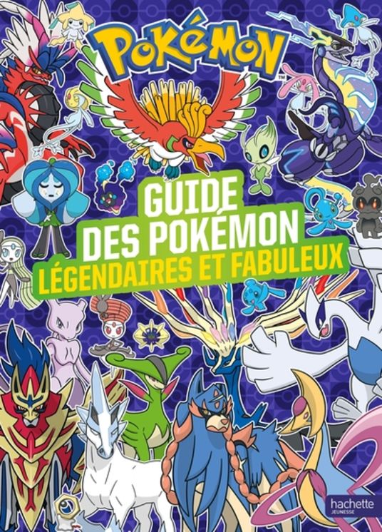 GUIDE DES POKEMON LEGENDAIRES ET FABULEUX NED - ENCYLOPEDIE DES POKEMON