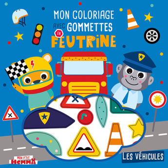 MON P´TIT HEMMA - MON COLORIAGE AVEC GOMMETTES EN FEUTRINE - LES VEHICULES