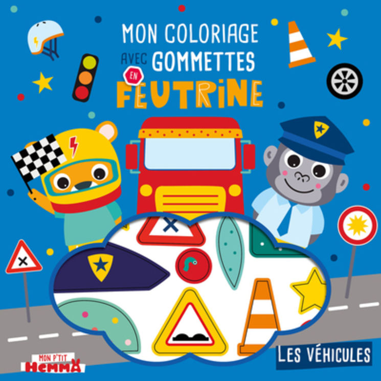 MON P´TIT HEMMA - MON COLORIAGE AVEC GOMMETTES EN FEUTRINE - LES VEHICULES