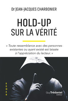 HOLD-UP SUR LA VERITE
