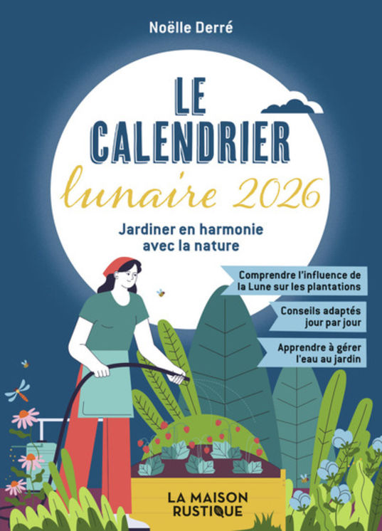 CALENDRIER LUNAIRE 2026 - JARDINER EN HARMONIE AVEC LA NATURE