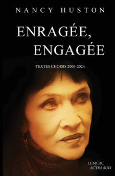 ENRAGEE, ENGAGEE - TEXTES CHOISIS (2000-2024)