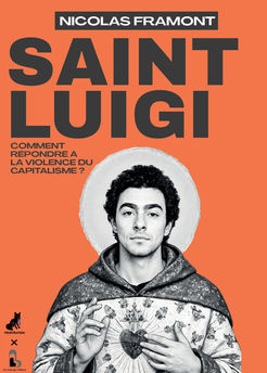 SAINT LUIGI - COMMENT REPONDRE A LA VIOLENCE DU CAPITALISME