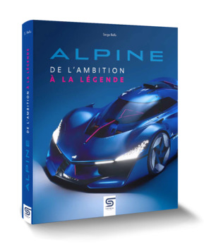 ALPINE - DE L´AMBITION A LA LEGENDE
