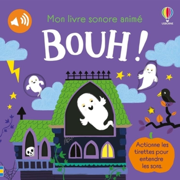 BOUH ! - MON LIVRE SONORE ANIME - DES 6 MOIS
