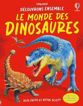 LE MONDE DES DINOSAURES - DECOUVRONS ENSEMBLE - DES 6 ANS