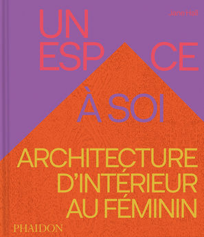 ESPACE A SOI - ARCHITECTURE D´INTERIEUR AU FEMININ - ILLUSTRATIONS, COULEUR