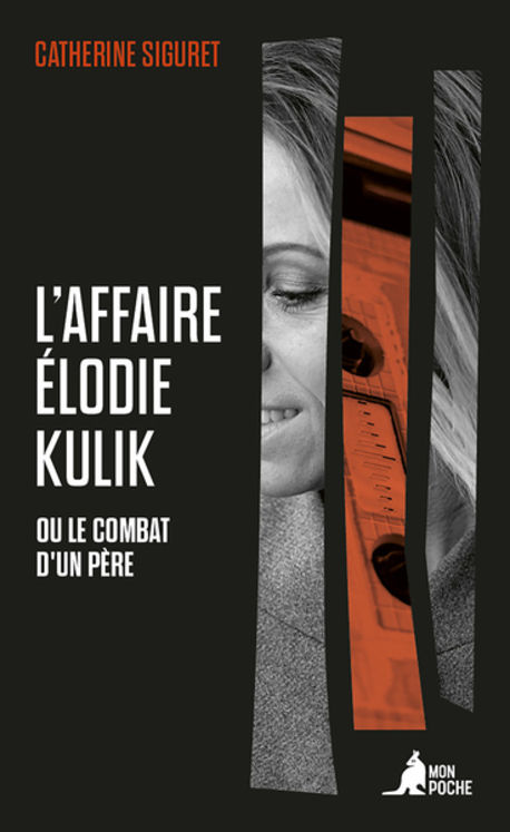 AFFAIRE ELODIE KULIK - OU LE COMBAT D´UN PERE