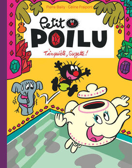 PETIT POILU POCHE - TOME 28 - T´INQUIETE SUZETTE !