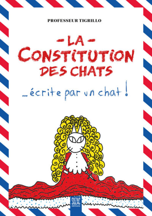 LA CONSTITUTION DES CHATS - ... ECRITE PAR UN CHAT !